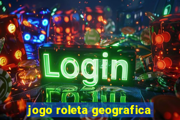 jogo roleta geografica